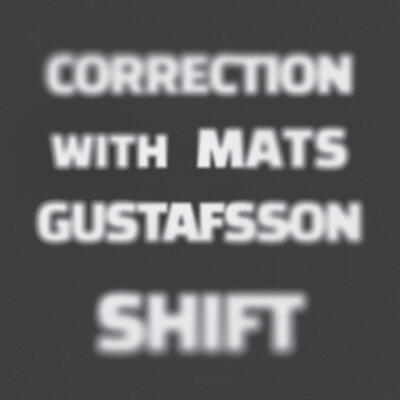 Correction with Mats Gustafsson - SHIFT - 